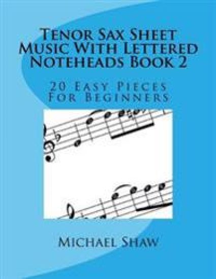 Tenor Sax Sheet Music With Lettered Noteheads Book 2