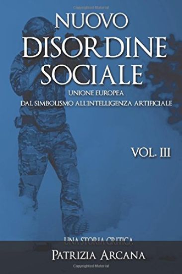 Nuovo Disordine Sociale, Vol. 3: Unione europea, dal Simbolismo all'Intelligenza Artificiale