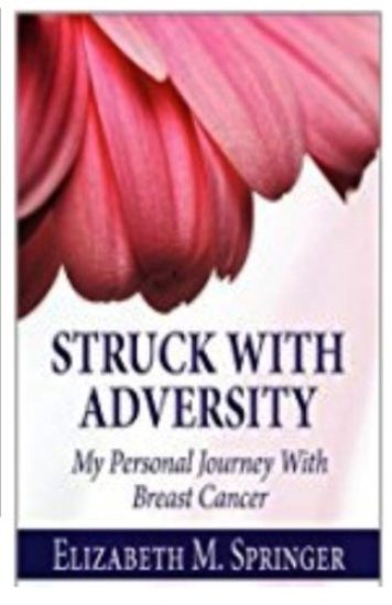 Struck With Adversity: My Personal Journey With Breast Cancer
