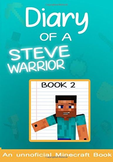 Diary of a Minecraft Steve the Warrior Book 2: (books for kids)