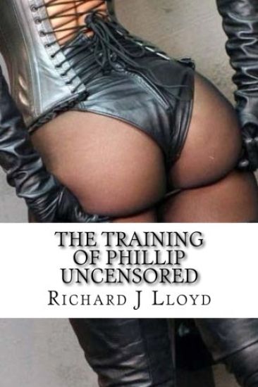The Training of Phillip Uncensored
