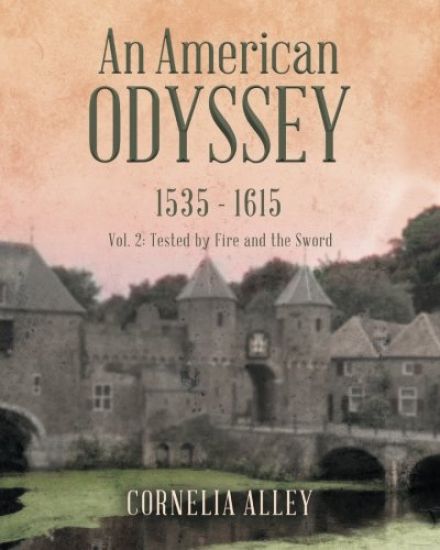 An American Odyssey 1535 - 1615: Vol. 2: Tested by Fire and the Sword