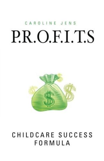 P.R.O.F.I.T.S: Childcare Success Formula