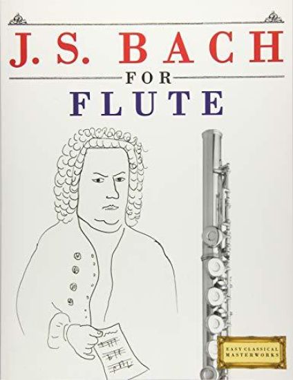 J. S. Bach for Flute: 10 Easy Themes for Flute Beginner Book