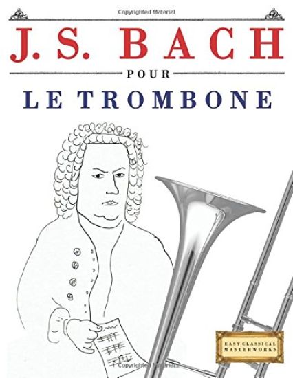 J. S. Bach Pour Le Trombone: 10 Pi