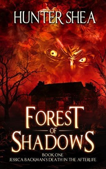 Forest of Shadows: Book One: Jessica Backman's Death in the Afterlife