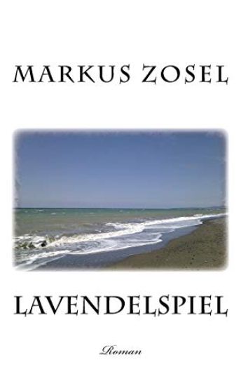 Lavendelspiel: Roman