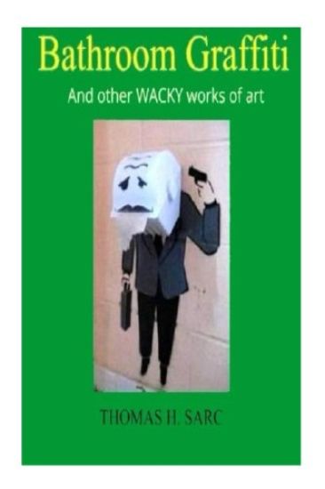 Bathroom Graffiti And other WACKY works of art