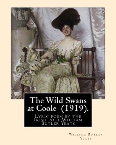 The Wild Swans at Coole (1919). By: William Butler Yeats: "The Wild Swans at Coole" is a lyric poem by the Irish poet William Butler Yeats (1865-1939)