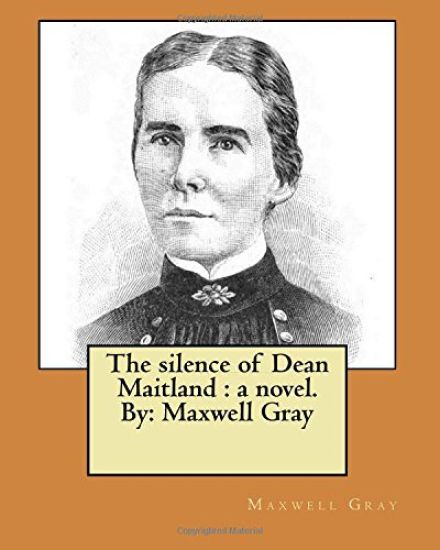 The silence of Dean Maitland: a novel. By: Maxwell Gray