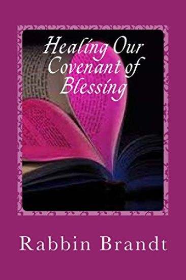 Healing Our Covenant of Blessing: In Messiah Yeshua