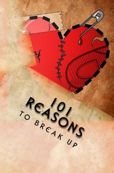 101 Reasons to Break Up