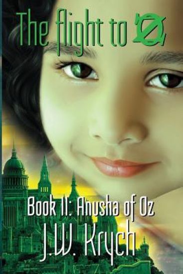 The Flight to Oz Book II: Anusha of Oz