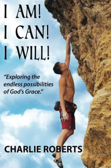 I Am, I Can, I Will: Exploring the endless possibilities of God's grace