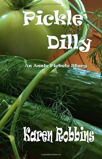 Pickle Dilly: An Annie Pickels Story