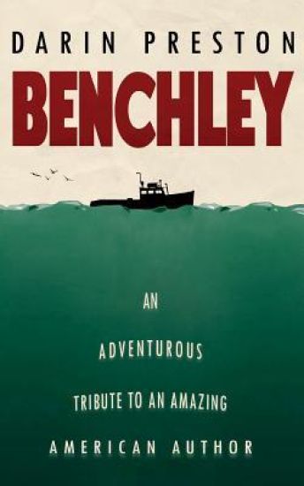 Benchley: An Adventurous Tribute to an Amazing American Author