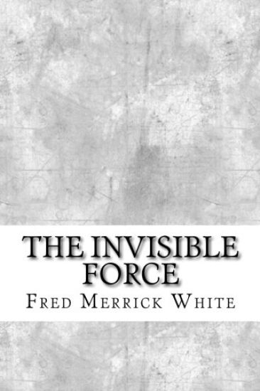 The Invisible Force