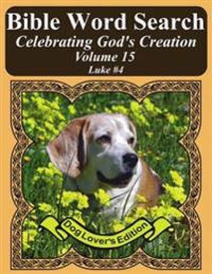 Bible Word Search Celebrating God's Creation Volume 15: Luke #4 Extra Large Print