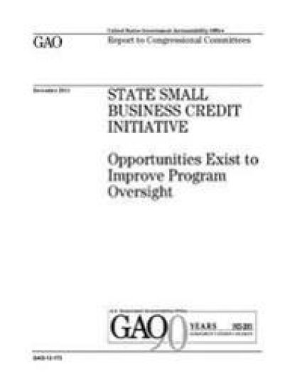 State Small Business Credit Initiative: opportunities exist to improve program oversight: report to congressional committees.