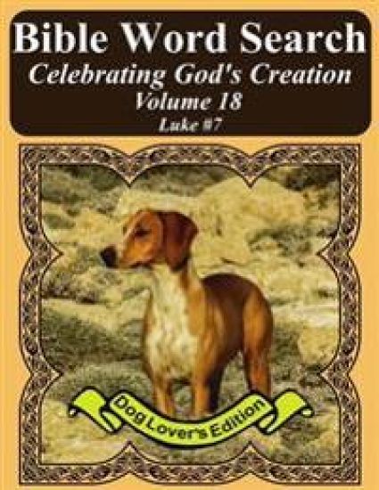 Bible Word Search Celebrating God's Creation Volume 18: Luke #7 Extra Large Print