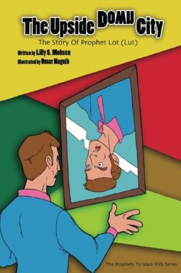 The Upside Down City: The Story Of Prophet Lot (Lut)