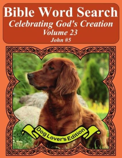 Bible Word Search Celebrating God's Creation Volume 23: John #5 Extra Large Print