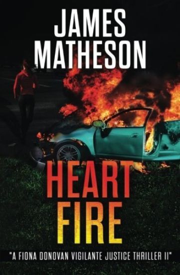 Heart Fire: A Fiona Donovan Vigilante Justice Thriller II