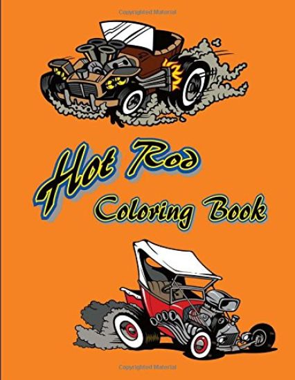 Hot Rod Coloring Book: 12 Hot Rods to be colored and displayed.