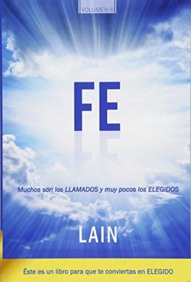 Fe: Muchos son los llamados y muy pocos los elegidos