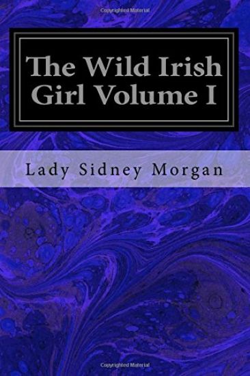 The Wild Irish Girl Volume I