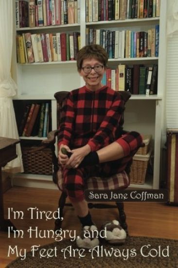 I'm Tired, I'm Hungry, and My Feet Are Always Cold