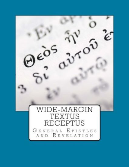 Wide-Margin Textus Receptus: General Epistles and Revelation