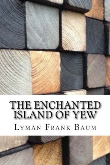 The Enchanted Island of Yew