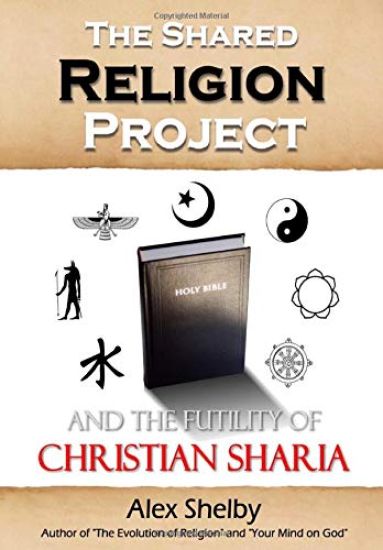 The Shared Religion Project: And the Futility of Christian Sharia