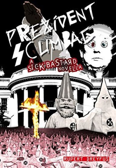 Prezident Scumbag!: A Sick Bastard Novella