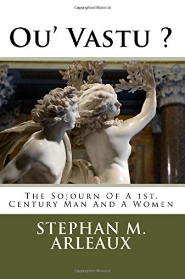 Ou' Vasti ?: The Sojourn Of A 1st. Century Man And A Women
