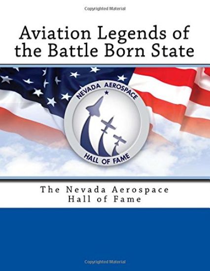 Aviation Legends of the Battle Born State: The Nevada Aerospace Hall of Fame