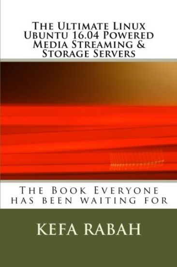 The Ultimate Linux Ubuntu 16.04 Powered Media Streaming & Storage Servers