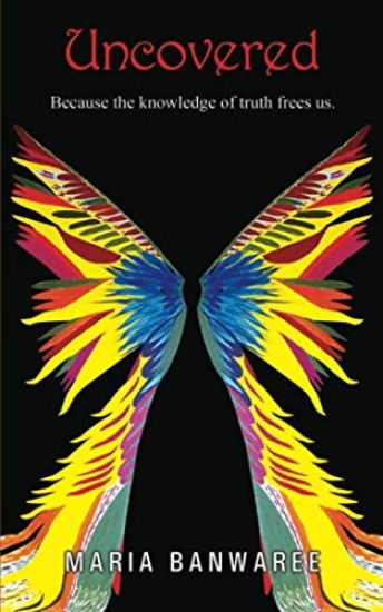 Uncovered: "Because Knowledge of the truth frees us"