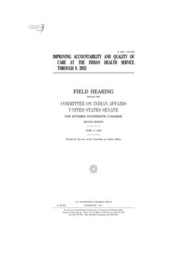 Improving accountability and quality of care at the Indian Health Service through S. 2953: field hearing before the Committee on Indian Affairs