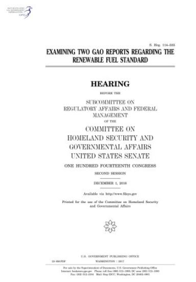 Examining two GAO reports regarding the Renewable Fuel Standard: hearing before the Subcommittee on Regulatory Affairs and Federal Management of the C