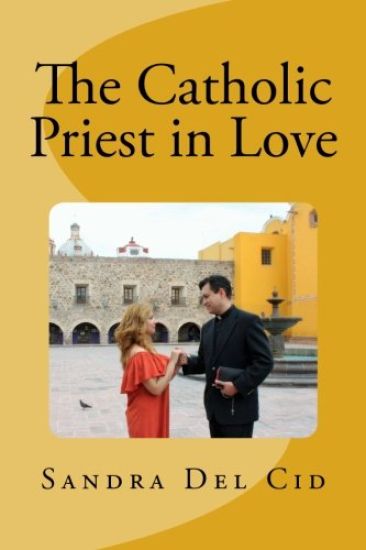 The Catholic Priest in LOVE: Natural feeling or a Sin?
