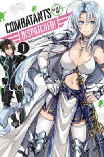Combatants Will Be Dispatched!, Vol. 1 (manga)