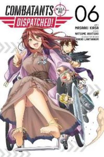 Combatants Will Be Dispatched!, Vol. 6 (manga)
