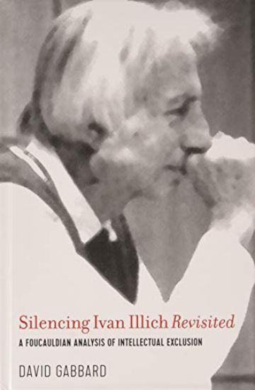 Silencing Ivan Illich Revisited