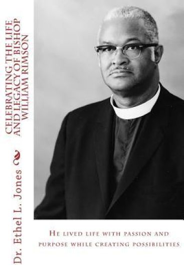 Celebrating the Life and Legacy of Bishop William Rimson: He lived life with passion and purpose while creating possibilities