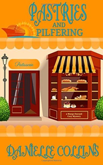 Pastries and Pilfering: A Margot Durand Cozy Mystery