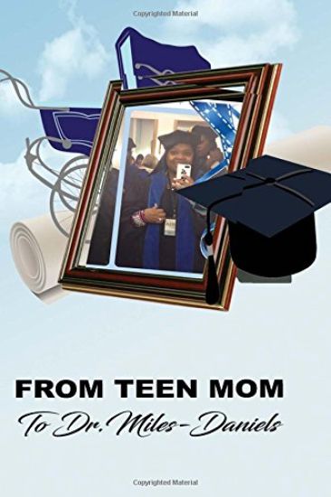 From Teen Mom to Dr. Miles Daniels