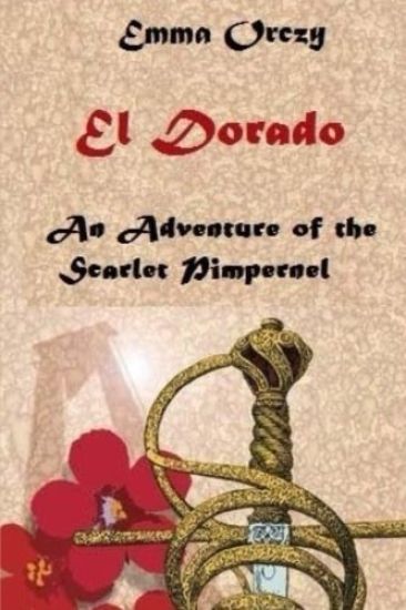 El Dorado: An Adventure of the Scarlet Pimpernel