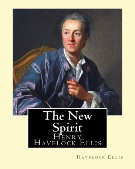 The New Spirit. By: Havelock Ellis: Henry Havelock Ellis, known as Havelock Ellis (2 February 1859 - 8 July 1939), was an English physicia